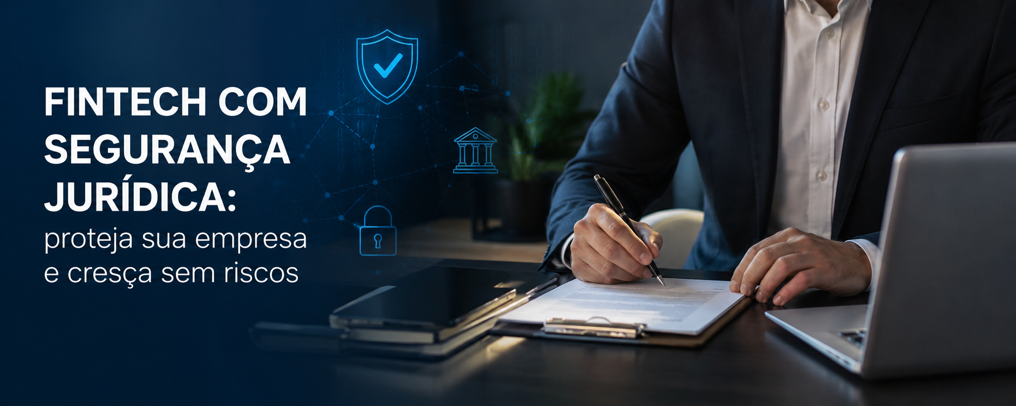Fintech e segurança jurídica evita problemas que travam o seu negócio
