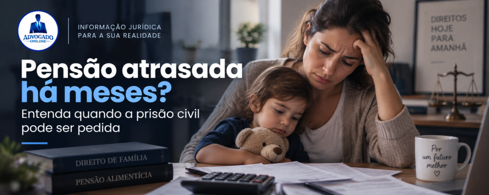 não paga pensão há meses. Posso pedir a prisão dele?